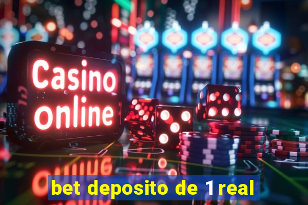 bet deposito de 1 real